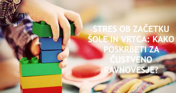 Stres ob začetku šole in vrtca: Kako poskrbeti za čustveno ravnovesje?
